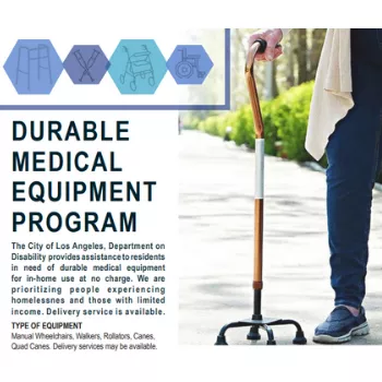 Screenshot of an information flyer for the Durable Medical Equipment Program. Across the top of the image are dark blue drawn images of a walker, crutches, a rollator and wheelchair with hexagons in different shades of blue behind them. Text below describes the DME program. On the right side of the flier, half of a person is shown from the waist down using their hand to hold a quad cane. They are walking on a sidewalk with green shrubs behind them.